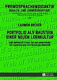Portfolio ALS Baustein Einer Neuen Lernkultur: Eine Empirische Studie Zur Implementierung Des Europaeischen Portfolios Der Sprachen (Hardcover)