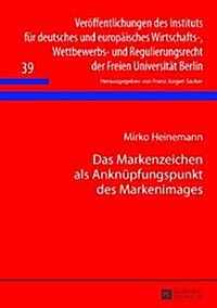 Das Markenzeichen ALS Anknuepfungspunkt Des Markenimages (Hardcover)