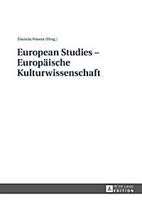 European Studies - Europaeische Kulturwissenschaft (Hardcover)