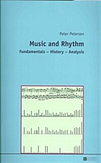 Music and Rhythm: Fundamentals - History - Analysis (Paperback)