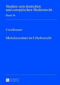 Melodienschutz Im Urheberrecht (Hardcover)