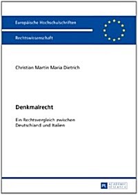 Denkmalrecht: Ein Rechtsvergleich Zwischen Deutschland Und Italien (Paperback)