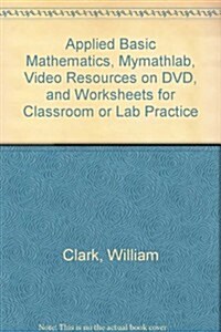 Applied Basic Mathematics, Mylab Math, Video Resources on DVD, and Worksheets for Classroom or Lab Practice [With Workbook] (Paperback, 2)