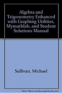 Algebra and Trigonometry with Access Code: Enhanced with Graphing Utilities [With Workbook] (Hardcover, 6)