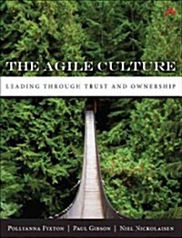 The Agile Culture: Leading Through Trust and Ownership (Paperback)