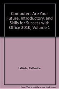 Computers Are Your Future, Introductory [With Skills for Success with Mircosoft Office 2010, V01] (Paperback, 12th)