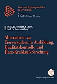 Alternativen Zu Tierversuchen in Ausbildung, Qualit?skontrolle Und Herz-Kreislauf-Forschung (Paperback)