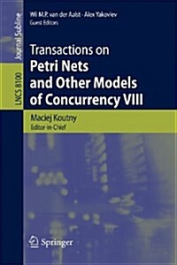 Transactions on Petri Nets and Other Models of Concurrency VIII (Paperback, 2013)