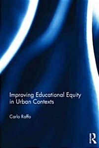 Improving Educational Equity in Urban Contexts (Hardcover)