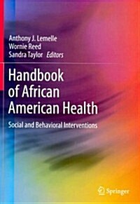 Handbook of African American Health: Social and Behavioral Interventions (Paperback, 2011)