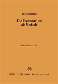 Die Psychoanalyse ALS Methode (Paperback, 2nd 2. Aufl. 1963 ed.)