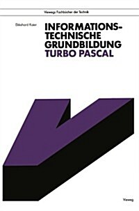 Informationstechnische Grundbildung Turbo Pascal: Mit Referenzliste Zur Strukturierten Programmierung (Paperback, 2, 2. Aufl. 1991)
