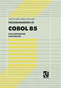 Programmieren in COBOL 85: Eine Umfassende Einf?rung (Paperback, 6, 6. Aufl. 1993)