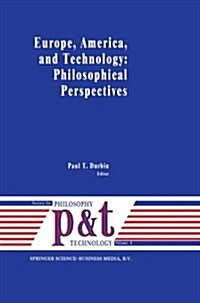 Europe, America, and Technology: Philosophical Perspectives (Paperback, Softcover Repri)