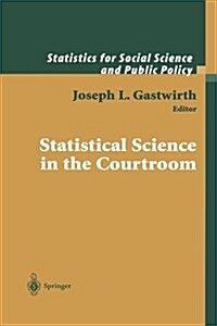 Statistical Science in the Courtroom (Paperback, Softcover Repri)