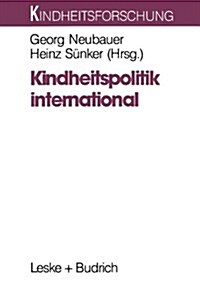 Kindheitspolitik International : Problemfelder Und Strategien (Paperback)