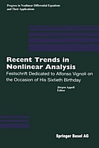 Recent Trends in Nonlinear Analysis: Festschrift Dedicated to Alfonso Vignoli on the Occasion of His Sixtieth Birthday (Paperback, Softcover Repri)