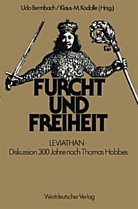 Furcht Und Freiheit: Leviathan -- Diskussion 300 Jahre Nach Thomas Hobbes (Paperback, 1982)