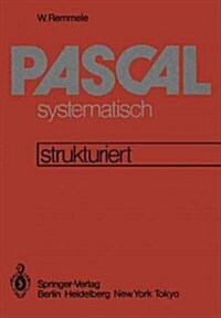 Pascal Systematisch: Eine Strukturierte Einf?rung (Paperback)