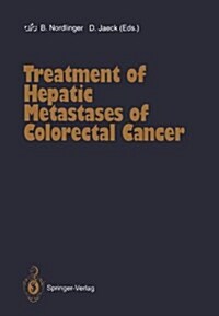 Treatment of Hepatic Metastases of Colorectal Cancer (Paperback, Softcover Repri)