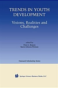 Trends in Youth Development: Visions, Realities and Challenges (Paperback, Softcover Repri)