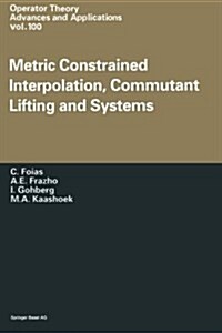 Metric Constrained Interpolation, Commutant Lifting and Systems (Paperback)