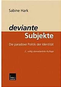 Deviante Subjekte : Die Paradoxe Politik Der Identitat (Paperback, 2nd 2.Aufl. 1999 ed.)