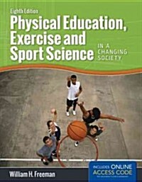 Physical Education, Exercise and Sport Science in a Changing Society with Access Code (Paperback, 8)