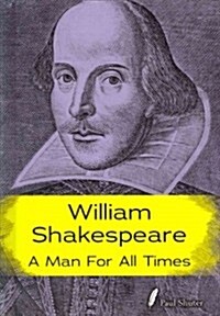 William Shakespeare: A Man for All Times (Hardcover)
