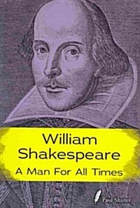 William Shakespeare: A Man for All Times (Paperback)