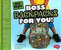 Kid Style: Boss Backpacks for You! (Library Binding)