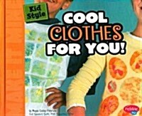 Kid Style: Cool Clothes for You! (Library Binding)