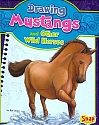 Drawing Mustangs and Other Wild Horses (Library Binding)