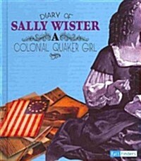 Diary of Sally Wister: A Colonial Quaker Girl (Hardcover)