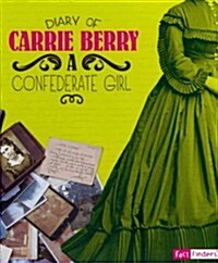 Diary of Carrie Berry: A Confederate Girl (Hardcover)