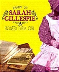 Diary of Sarah Gillespie: A Pioneer Farm Girl (Hardcover)