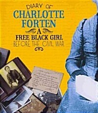 Diary of Charlotte Forten: A Free Black Girl Before the Civil War (Paperback)