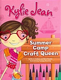 Kylie Jean Summer Camp Craft Queen (Hardcover)