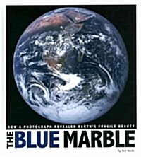 [중고] The Blue Marble: How a Photograph Revealed Earth‘s Fragile Beauty (Hardcover)