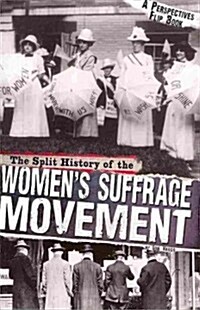 The Split History of the Womens Suffrage Movement (Paperback)