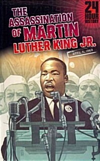 The Assassination of Martin Luther King, Jr: 04/04/1968 12:00:00 Am (Paperback)