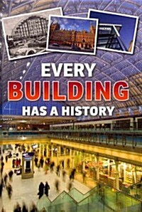 Every Building Has a History (Library Binding)