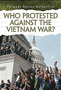 Who Protested Against the Vietnam War? (Paperback)