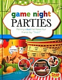 Game Night Parties: Planning a Bash That Makes Your Friends Say Yeah! (Library Binding)