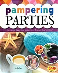 Pampering Parties: Planning a Party That Makes Your Friends Say Ahhh (Hardcover)