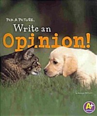 Pick a Picture, Write an Opinion! (Paperback)
