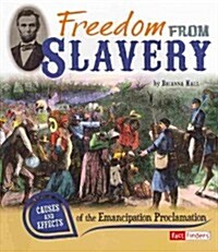 Freedom from Slavery: Causes and Effects of the Emancipation Proclamation (Paperback)