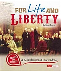 For Life and Liberty: Causes and Effects of the Declaration of Independence (Paperback)