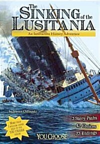 The Sinking of the Lusitania: An Interactive History Adventure (Paperback)