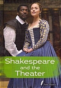 Shakespeare and the Theater (Library Binding)